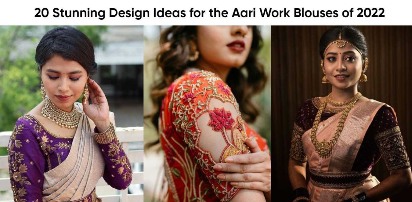 20 Stunning Design Ideas for the Aari Work Blouses of 2022